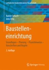 book Baustelleneinrichtung: Grundlagen - Planung - Praxishinweise - Vorschriften und Regeln