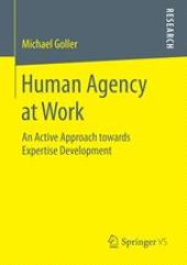 book Human Agency at Work : An Active Approach towards Expertise Development