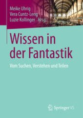 book Wissen in der Fantastik: Vom Suchen, Verstehen und Teilen 