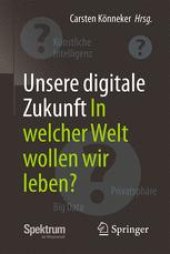 book Unsere digitale Zukunft: In welcher Welt wollen wir leben?