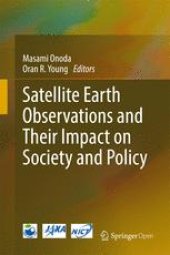 book Satellite Earth Observations and Their Impact on Society and Policy