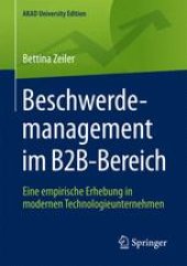 book Beschwerdemanagement im B2B-Bereich: Eine empirische Erhebung in modernen Technologieunternehmen