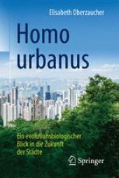 book Homo urbanus: Ein evolutionsbiologischer Blick in die Zukunft der Städte