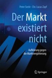 book &quot;Der Markt&quot; existiert nicht: Aufklärung gegen die Marktvergötterung