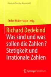 book Richard Dedekind: Was sind und was sollen die Zahlen? Stetigkeit und Irrationale Zahlen