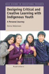 book Designing Critical and Creative Learning with Indigenous Youth: A Personal Journey