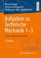 book Aufgaben zu Technische Mechanik 1–3: Statik, Elastostatik, Kinetik