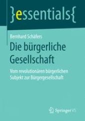 book Die bürgerliche Gesellschaft: Vom revolutionären bürgerlichen Subjekt zur Bürgergesellschaft