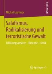 book Salafismus, Radikalisierung und terroristische Gewalt: Erklärungsansätze – Befunde – Kritik