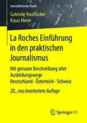 book La Roches Einführung in den praktischen Journalismus: Mit genauer Beschreibung aller Ausbildungswege Deutschland · Österreich · Schweiz