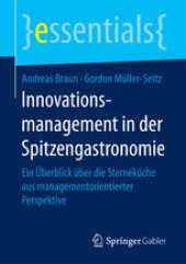 book Innovationsmanagement in der Spitzengastronomie: Ein Überblick über die Sterneküche aus managementorientierter Perspektive 