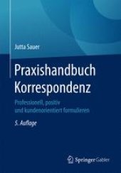 book Praxishandbuch Korrespondenz: Professionell, positiv und kundenorientiert formulieren