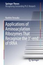 book Applications of Aminoacylation Ribozymes That Recognize the 3′-end of tRNA