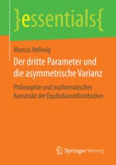 book Der dritte Parameter und die asymmetrische Varianz : Philosophie und mathematisches Konstrukt der Equibalancedistribution 