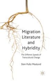 book Migration Literature and Hybridity: The Different Speeds of Transcultural Change