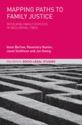 book Mapping Paths to Family Justice: Resolving Family Disputes in Neoliberal Times