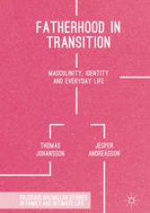 book Fatherhood in Transition: Masculinity, Identity and Everyday Life