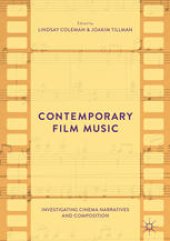 book Contemporary Film Music: Investigating Cinema Narratives and Composition