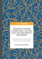 book Modern Chinese Literature, Lin Shu and the Reformist Movement: Between Classical and Vernacular Language