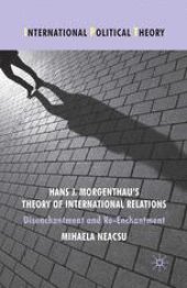 book Hans J. Morgenthau’s Theory of International Relations: Disenchantment and Re-Enchantment