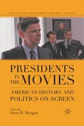 book Presidents in the Movies: American History and Politics on Screen