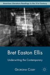 book Bret Easton Ellis: Underwriting the Contemporary