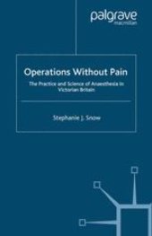 book Operations Without Pain: The Practice and Science of Anaesthesia in Victorian Britain