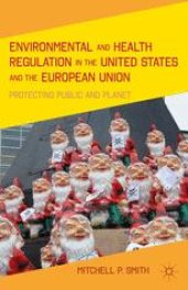 book Environmental and Health Regulation in the United States and the European Union: Protecting Public and Planet