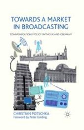 book Towards a Market in Broadcasting: Communications Policy in the UK and Germany