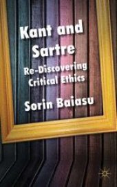 book Kant and Sartre: Re-discovering Critical Ethics