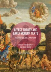 book Affect Theory and Early Modern Texts: Politics, Ecologies, and Form 