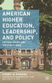 book American Higher Education, Leadership, and Policy: Critical Issues and the Public Good