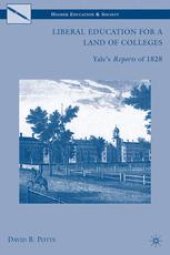 book Liberal Education for a Land of Colleges: Yale’s Reports of 1828