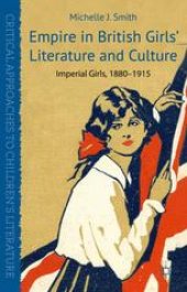 book Empire in British Girls’ Literature and Culture: Imperial Girls, 1880–1915