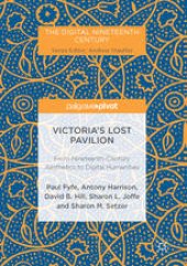 book Victoria's Lost Pavilion: From Nineteenth-Century Aesthetics to Digital Humanities