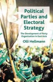 book Political Parties and Electoral Strategy: The Development of Party Organization in East Asia