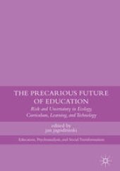 book The Precarious Future of Education: Risk and Uncertainty in Ecology, Curriculum, Learning, and Technology