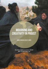 book Mourning and Creativity in Proust