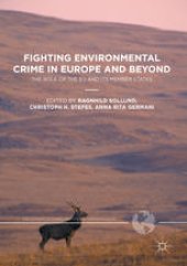 book Fighting Environmental Crime in Europe and Beyond: The Role of the EU and Its Member States