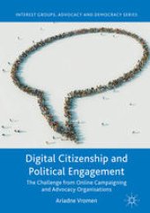 book Digital Citizenship and Political Engagement: The Challenge from Online Campaigning and Advocacy Organisations