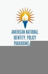 book American National Identity, Policy Paradigms, and Higher Education: A History of the Relationship between Higher Education and the United States, 1862–2015