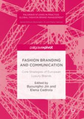 book Fashion Branding and Communication: Core Strategies of European Luxury Brands