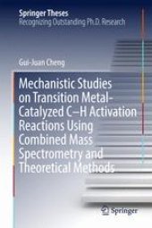 book Mechanistic Studies on Transition Metal-Catalyzed C–H Activation Reactions Using Combined Mass Spectrometry and Theoretical Methods