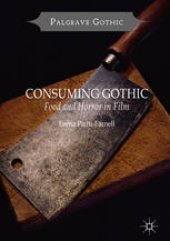 book Consuming Gothic: Food and Horror in Film