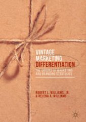 book Vintage Marketing Differentiation: The Origins of Marketing and Branding Strategies