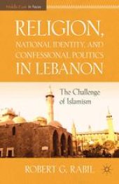 book Religion, National Identity, and Confessional Politics in Lebanon: The Challenge of Islamism