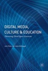 book Digital Media, Culture and Education: Theorising Third Space Literacies