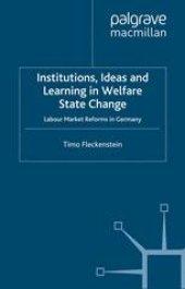 book Institutions, Ideas and Learning in Welfare State Change: Labour Market Reforms in Germany