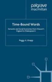 book Time-Bound Words: Semantic and Social Economies from Chaucer’s England to Shakespeare’s