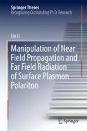 book Manipulation of Near Field Propagation and Far Field Radiation of Surface Plasmon Polariton